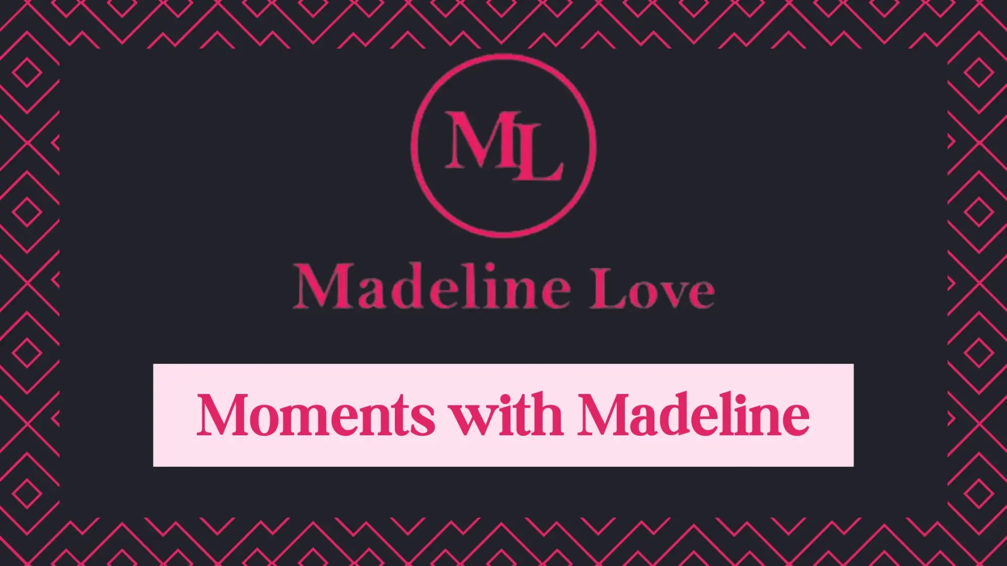 Introducing "Moments with Madeline" – your Exclusive Source – Madeline Love