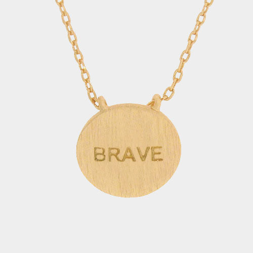 BRAVE _ Message Pendant Necklace - Gold
