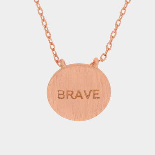 BRAVE _ Message Pendant Necklace - Rose Gold