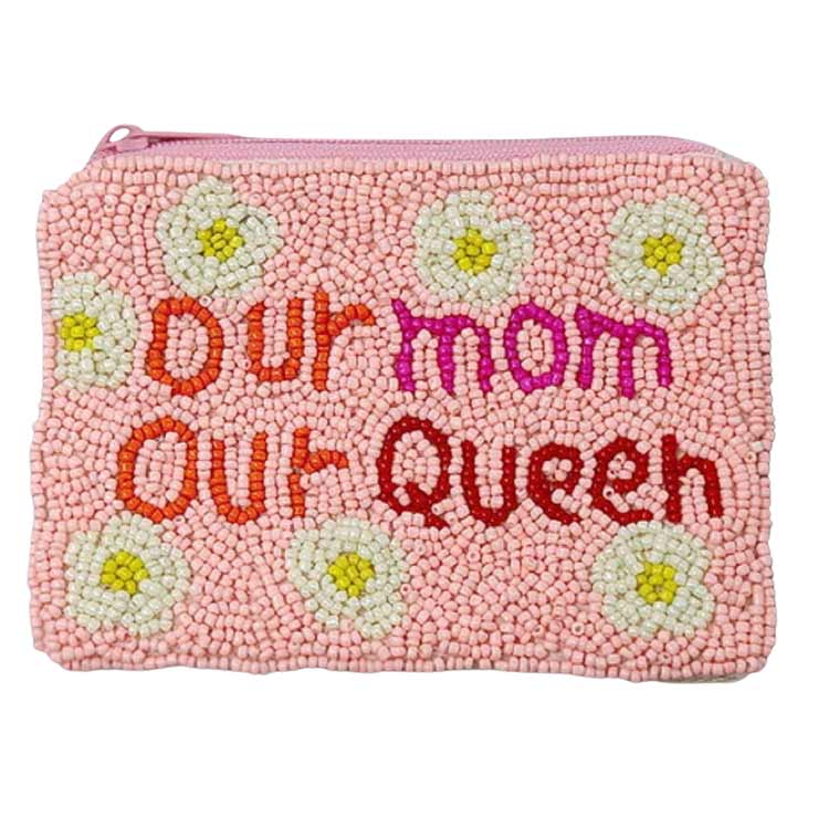 Pink Our Mom Our Queen Seed Beaded Coin Purse, is a beautiful accessory that is going to be your absolute favorite new purchase! It features a beautiful seed-beaded design, a Our Mom Our Queen message with an upper zipper closure & attractive design. Ideal for keeping your phone, money, bank cards, lipstick, coins, and other small essentials in one place. It's versatile enough to carry with different outfits throughout the week.