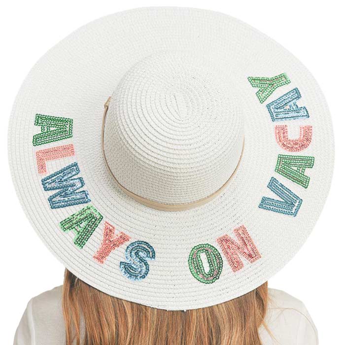 White Always On Vacay Sequin Message Straw Panama Sun Hat, a beautiful & comfortable Straw Panama Sun Hat is suitable for summer wear to amp up your beauty & make you more comfortable everywhere. It's an excellent gift item for your friends & family or loved ones this summer.
